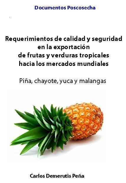 Requerimientos de calidad y seguridad en la exportación de frutas y verduras tropicales hacia los mercados mundiales